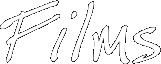 Films